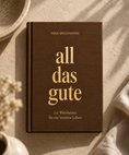 Bild in Galerie laden, all das gute
